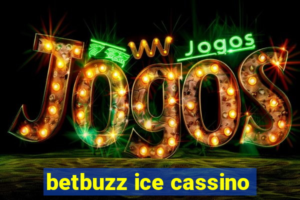 betbuzz ice cassino